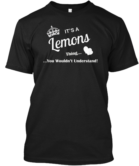 It's A Lemons Thing... ... You Wouldn't Understand! Black áo T-Shirt Front