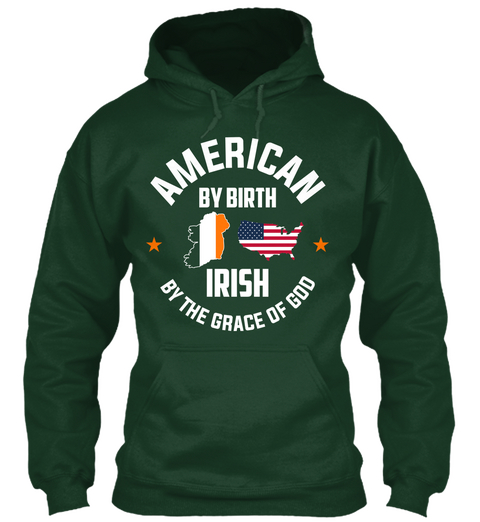 American By Birth Irish By The Grace Of God Forest Green Kaos Front