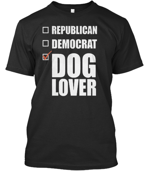 Republican Democrat Dog Lover Black T-Shirt Front
