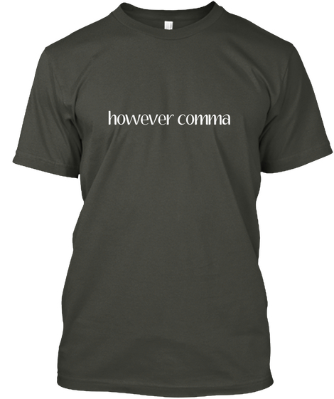 However Comma Smoke Gray Camiseta Front