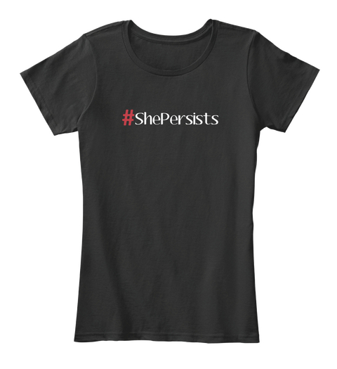 # She Persists Black T-Shirt Front