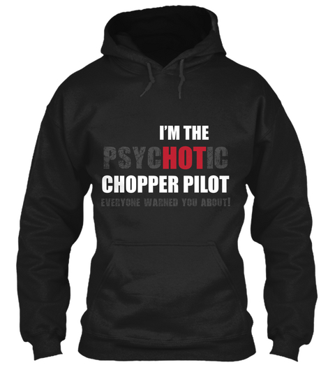 I'm The Hot? Chopper Pilot ... Black Camiseta Front