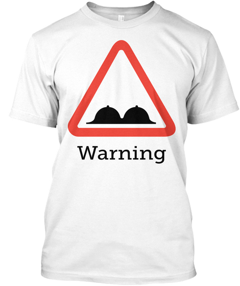 Warning White T-Shirt Front