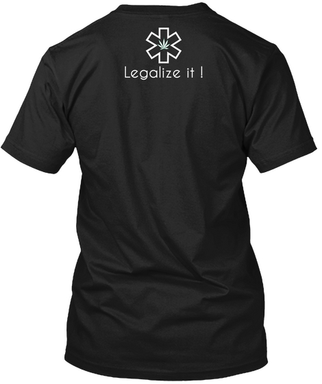 Legalize It! Black T-Shirt Back