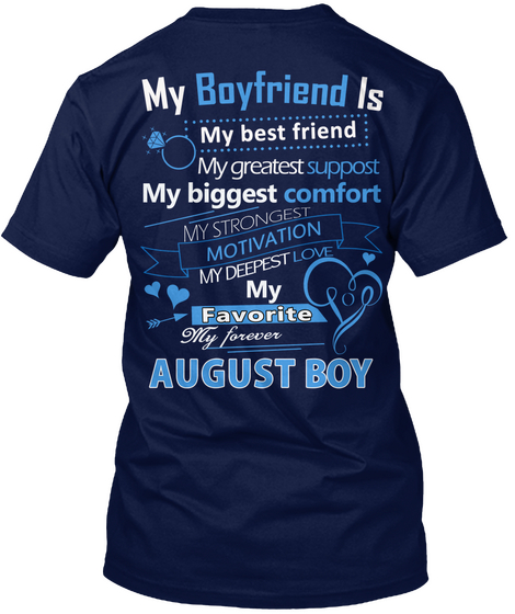 My Boyfriend Is My Best Friend My Greatest Support My Biggest Comfort My Strongest Motivation My Deepest Love My... Navy T-Shirt Back