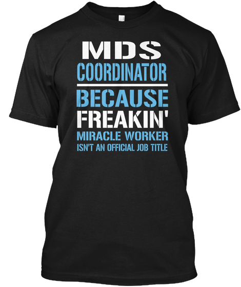 Mds Coordinator Because Freakin' Miracle Worker Isn't An Official Job Title Black Camiseta Front