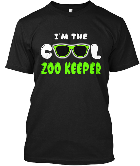 I'm The Cool Zoo Keeper Black T-Shirt Front