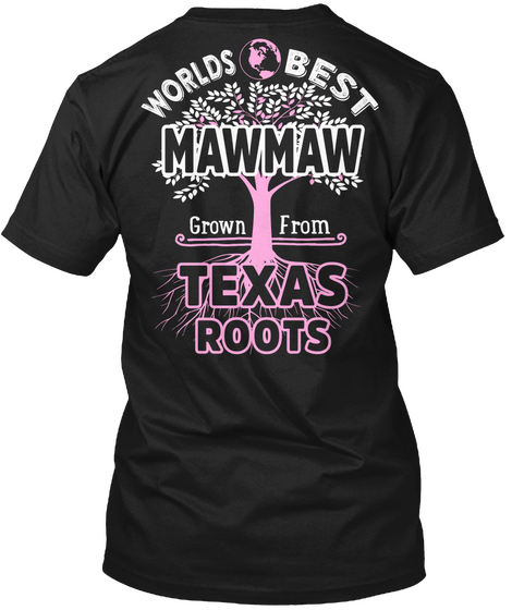 Worlds Best Mawmaw Grown From Texas Roots Black Camiseta Back