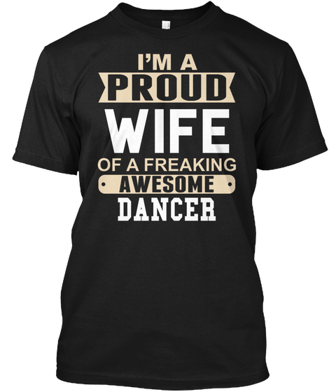 Wife Dancer Black T-Shirt Front