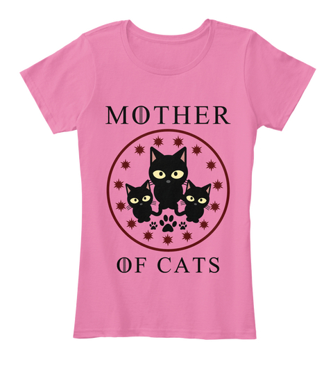 Mother Of Cats Limited Edition T Shirt ! True Pink T-Shirt Front