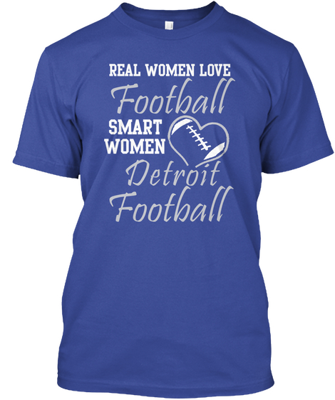 Real Women Love Footfall Smart Women Detroit Football Deep Royal T-Shirt Front