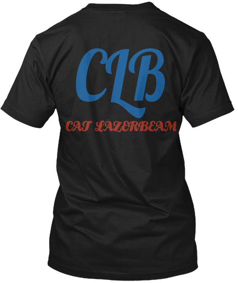 Clb Cat Lazerbeam Black T-Shirt Back