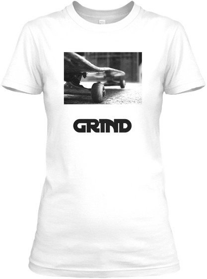 Grind White T-Shirt Front