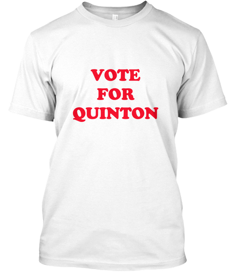 Vote For Quinton White Camiseta Front