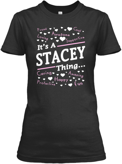 It's A Stacey Thing T Shirt Stacey Gifts Black Kaos Front