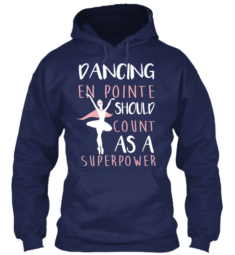Dancing En Pointe Should Count As A Superpower Navy T-Shirt Front
