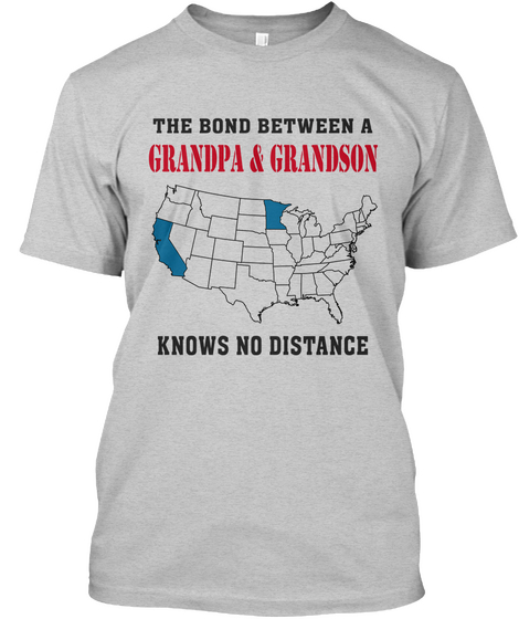 The Bond Between Grandpa And Grandson Know No Distance California   Minnesota Light Steel Camiseta Front