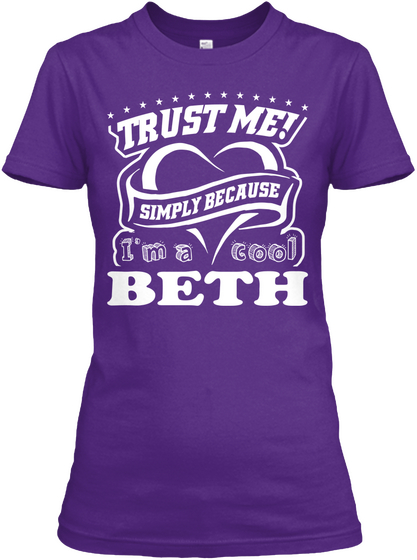 Trust Me! Simply Because I'm A Cool Beth Purple T-Shirt Front