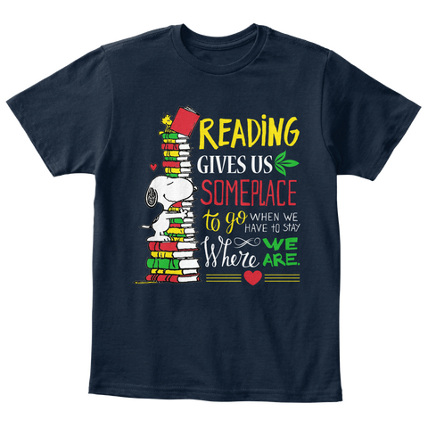 Reading Gives Us Someplace To Go When We Have To Stay Where We Are New Navy Camiseta Front