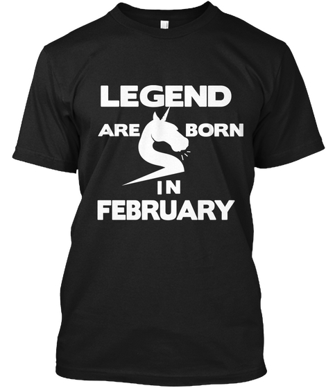 Legends Are Born In February Black T-Shirt Front