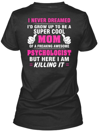 Psychologist Mom  – Super Cool Mom Of Fr Black T-Shirt Back