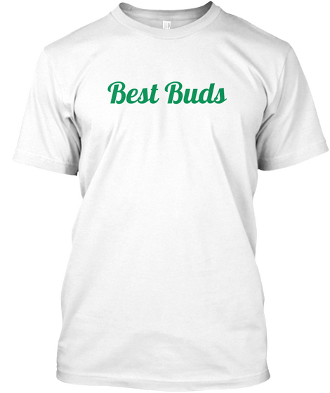 Best Buds White T-Shirt Front