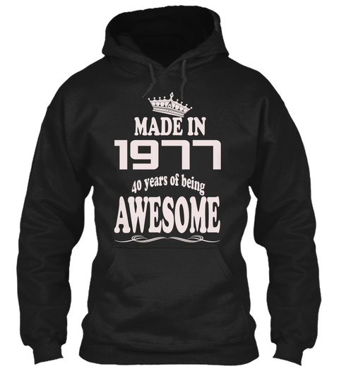 Made In 1977 40 Years Of Being Awesome Black T-Shirt Front