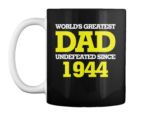 World's Greatest Dad   1944 Mugs Black T-Shirt Front