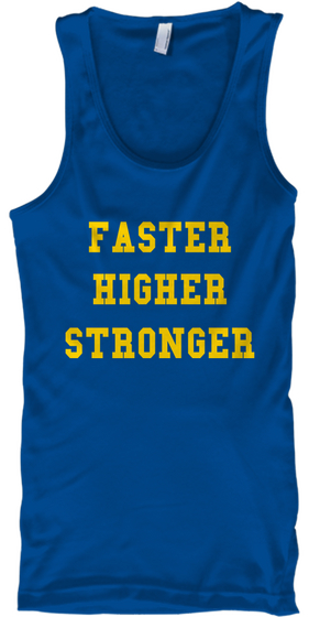 Faster
Higher
Stronger Royal Camiseta Front