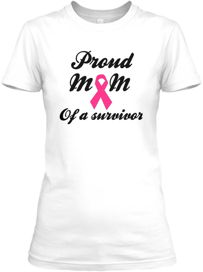 Proud M M Of A Survivor White T-Shirt Front