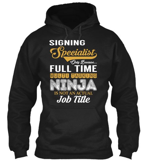 Signing Specialist   Ninja Black T-Shirt Front