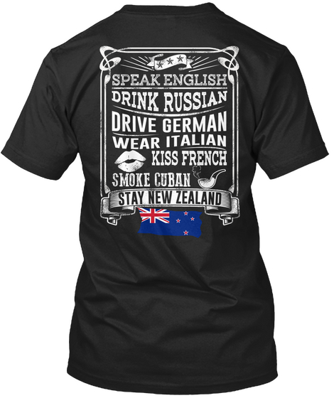 Speak English Drink Russian Drive German Wear Italian Kiss French Smoke Cuban Stay New Zealand Black Kaos Back