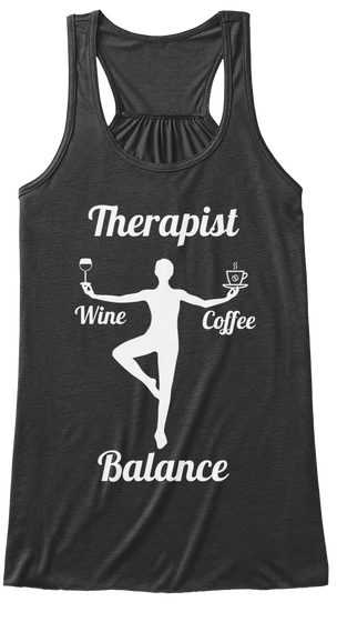 Therapist Wine Coffee Balance Dark Grey Heather Camiseta Front