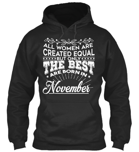 All Women Are Created Equal But Only The Best Are Are Born In November Jet Black Kaos Front