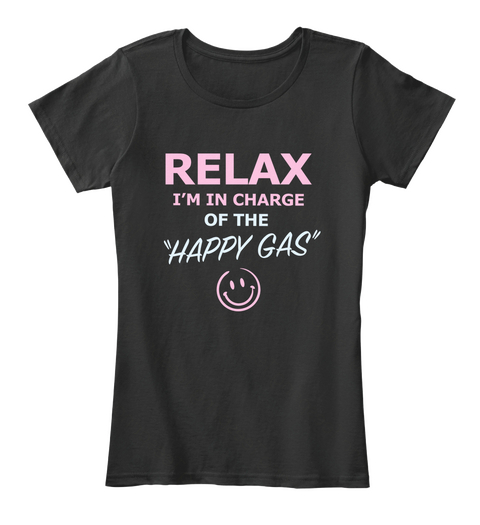 Relax I'm In Charge Of The Happy Gas Black Camiseta Front