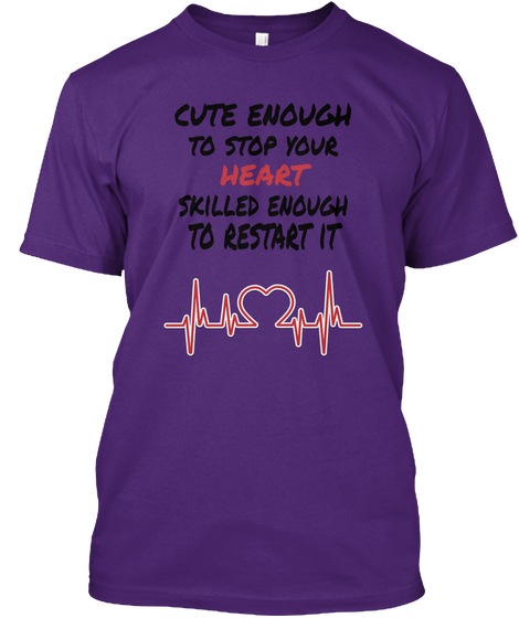 Cute Enough To Stop Your Heart Skilled Enough To Restart It Purple Camiseta Front