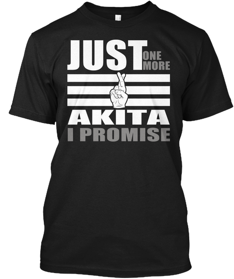 Just One More Akita I Promise Black Camiseta Front