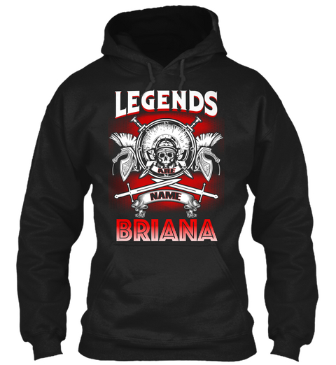 Legends Are Name Briana  Black T-Shirt Front