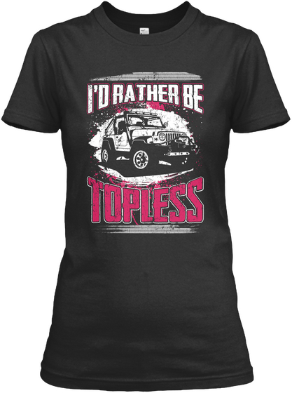 I'd Rather Be Topless Black Camiseta Front