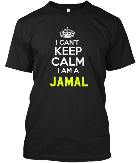 I Can't Keep Calm I Am A Jamal Black Camiseta Front