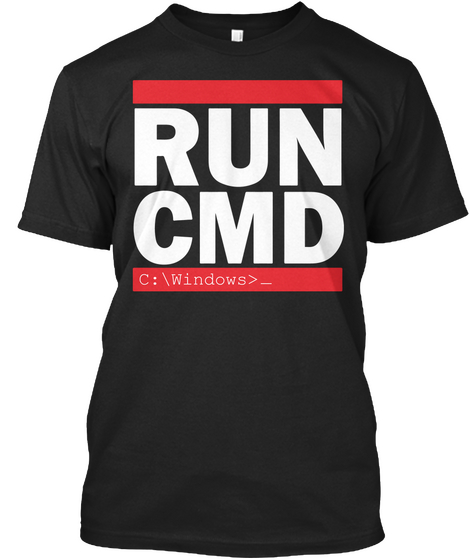 Run Cmd
C:\Windows>  Black Camiseta Front