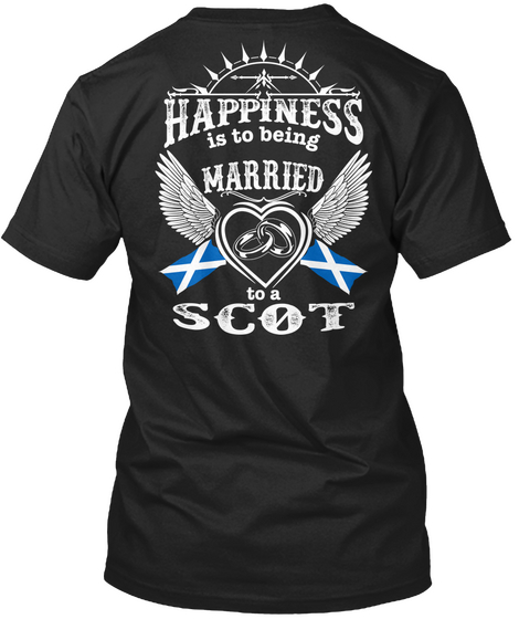 Happiness Is To Being Married To A Scot Black Kaos Back