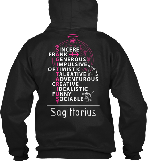 Sagittarius Sincere Frank Generous Impulsive Optimistic Talkative Adventurous Creative Idealistic Funny Sociable... Black T-Shirt Back