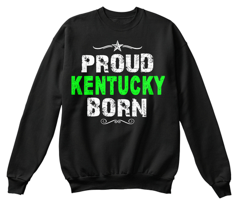 Proud Kentucky Born Black T-Shirt Front