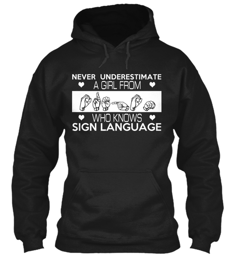 Never Underestimate A Girl From Who Knows Sign Language Black T-Shirt Front