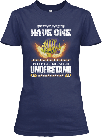 You Never Understand Angelfish Navy T-Shirt Front