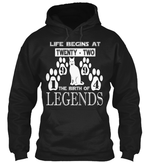 Life Begins At Twenty Two 1994 The Birth Of Legends Black T-Shirt Front