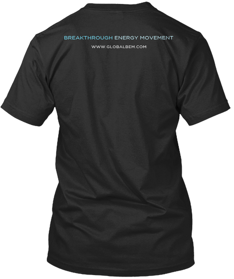 Breakthrough Energy Movement 
Www.Globalbem.Com Black T-Shirt Back