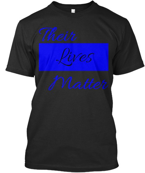 Their Lives Matter T Shirt Black T-Shirt Front