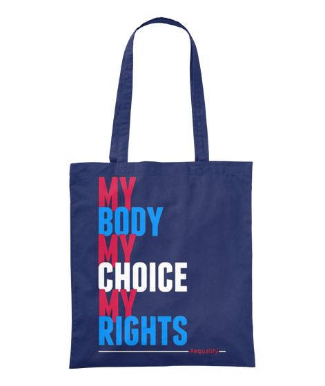 My Body My Choice My Rights Navy T-Shirt Front